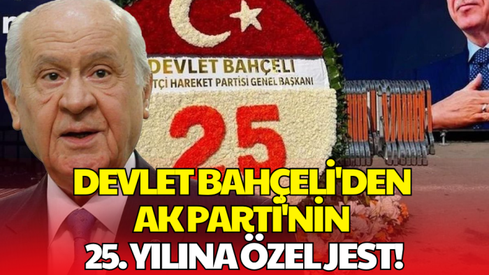 Devlet Bahçeli’den AK Parti’nin 25. Yılına Özel Jest!